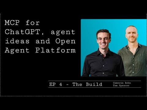 EP 4 - The Build - OpenAI MCP, AR Agents, Open Agent Platform and more