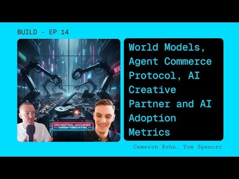 EP 14 - World Models & Robotics, Codex, Google Agent Commerce Protocol, AI Creative Partner and More