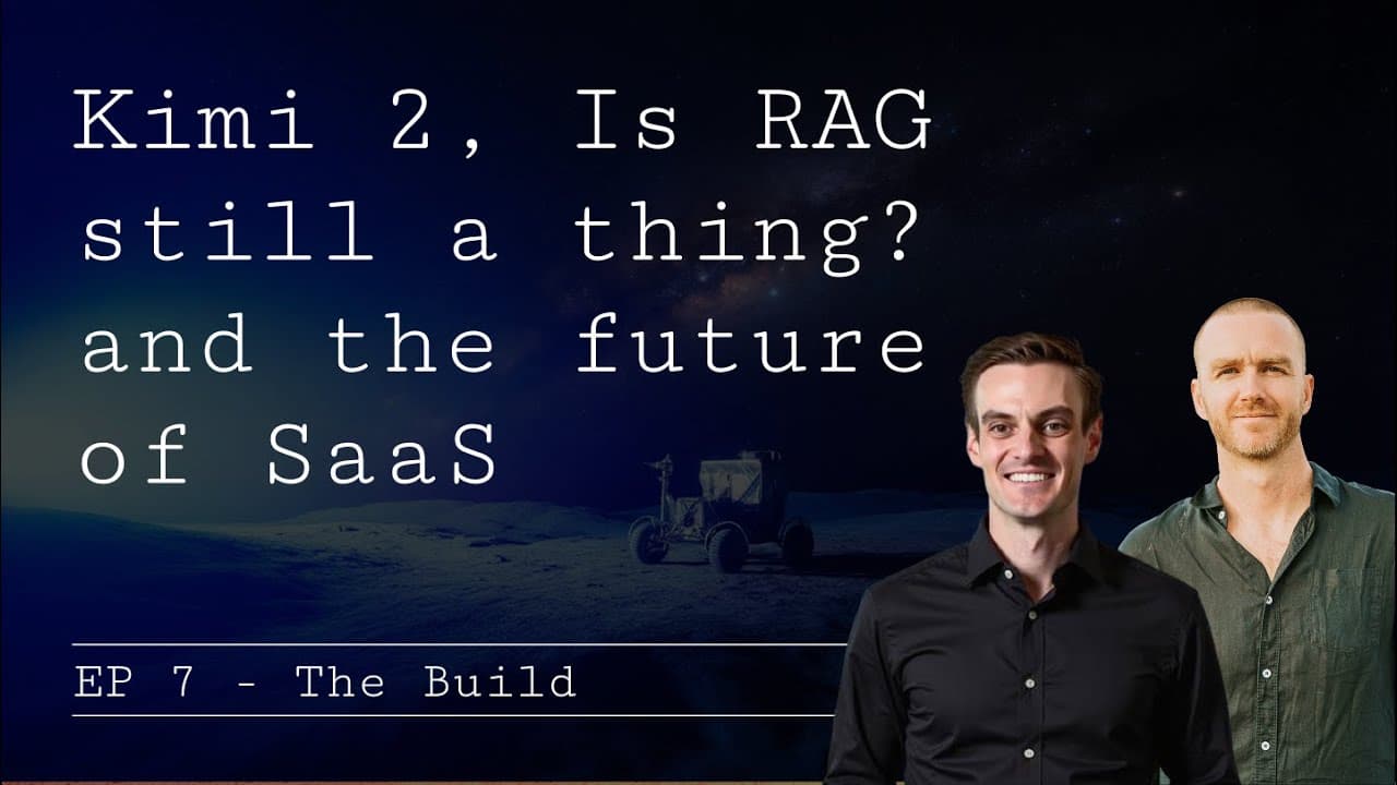 Ep 8 - Kimi2, Is RAG still a thing? and the coming SaaS bloodbath.